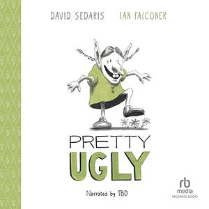 Pretty Ugly by David Sedaris