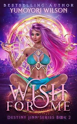 Wish for Me: Book 2 by Yumoyori Wilson
