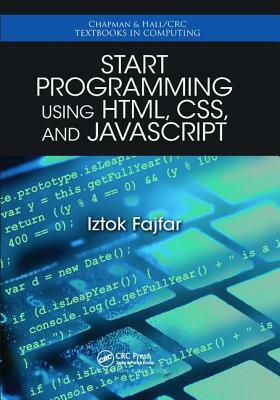 Start Programming Using Html, Css, and JavaScript by Iztok Fajfar