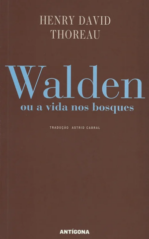 Walden : ou a vida nos bosques by Henry David Thoreau