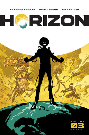 Horizon, Vol. 3: Reveal by Juan Gedeon, Mike Spicer, Jason Howard, Brandon Thomas