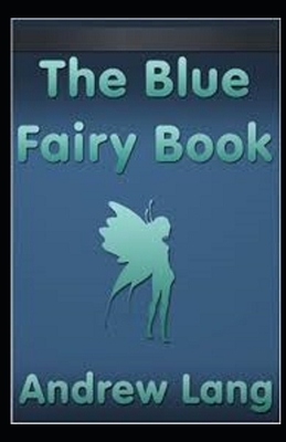 The Blue Fairy Book Illustrated by Andrew Lang