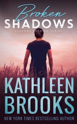 Broken Shadows by Kathleen Brooks