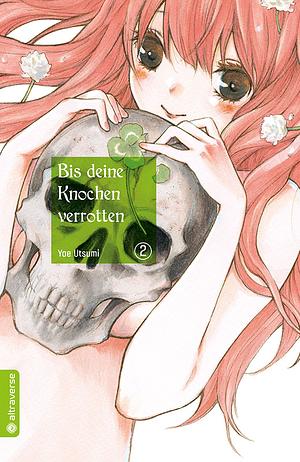 Bis deine Knochen verrotten 02 by Yae Utsumi