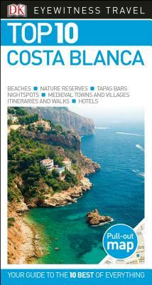 DK Eyewitness Top 10 Costa Blanca by DK Eyewitness