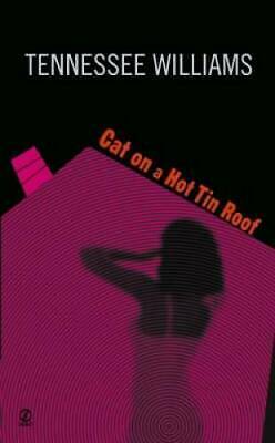 Cat on a Hot Tin Roof by Tennessee Williams