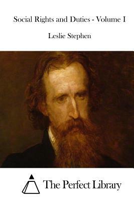 Social Rights and Duties - Volume I by Leslie Stephen