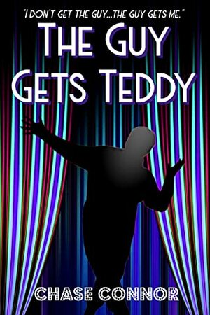 The Guy Gets Teddy by Chase Connor