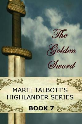 The Golden Sword: Book 7 by Marti Talbott