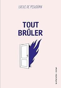 Tout brûler by Lucile de Pesloüan