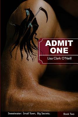 Admit One by Lisa Clark O'Neill