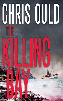 The Killing Bay by Chris Ould