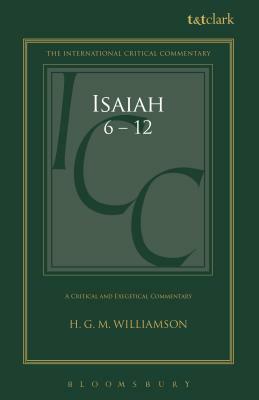 Isaiah 6-12: A Critical and Exegetical Commentary by H. G. M. Williamson