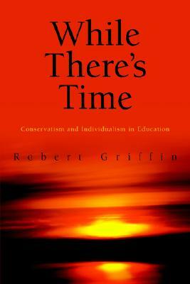 While There's Time by Robert Griffin