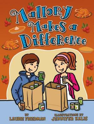 Mallory Makes a Difference by Laurie Friedman