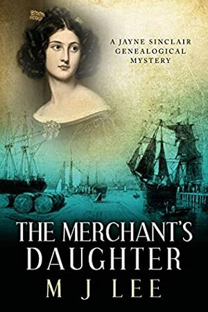 The Merchant's Daughter by M.J. Lee