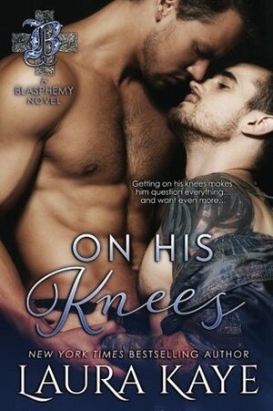 On His Knees by Laura Kaye