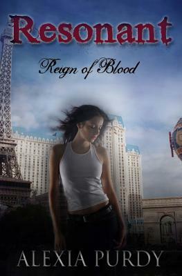 Resonant (Reign of Blood Prequel) by Alexia Purdy