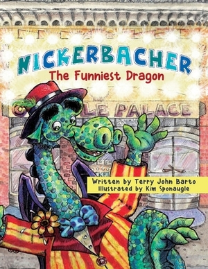 Nickerbacher: The Funniest Dragon by Terry John Barto