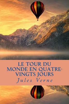 Le Tour du monde en quatre vingts jours by Jules Verne