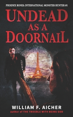 Undead as a Doornail by William F. Aicher
