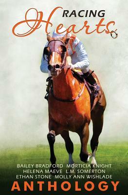 Racing Hearts by Bailey Bradford, Helena Maeve, Morticia Knight