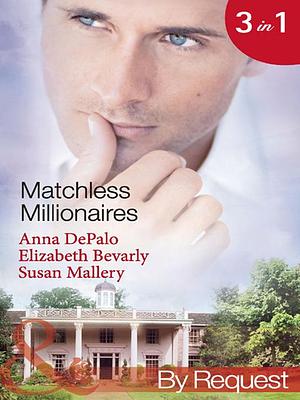 Matchless Millionaires by Anna DePalo