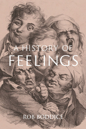 A History of Feelings by Rob Boddice