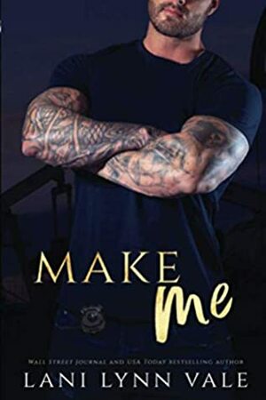 Make Me by Lani Lynn Vale