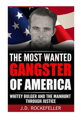 Whitey Bulger and the Manhunt Through Justice by J. D. Rockefeller