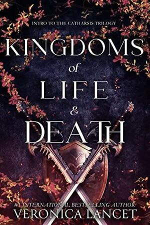Kingdoms of Life & Death by Veronica Lancet