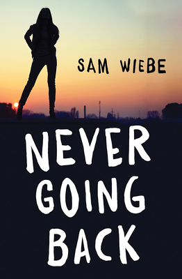 Never Going Back by Sam Wiebe