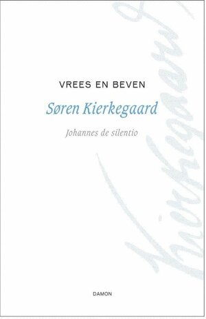 Vrees en beven by Søren Kierkegaard, Johannes de Silentio