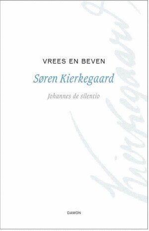 Vrees en beven by Søren Kierkegaard, Johannes de Silentio