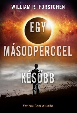 Egy másodperccel később by William R. Forstchen