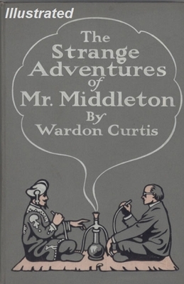 The Strange Adventures of Mr. Middleton Illustrated by Wardon Allan Curtis