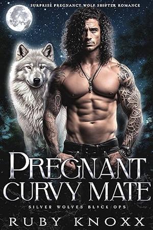Pregnant Curvy Mate: Surprise Pregnancy Wolf Shifter Romance by Ruby Knoxx, Ruby Knoxx