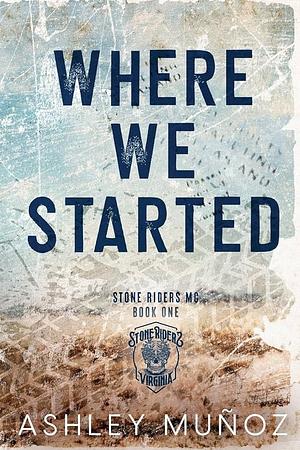 Where We Started by Ashley Munoz