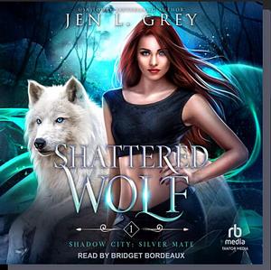 Shattered Wolf by Jen L. Grey