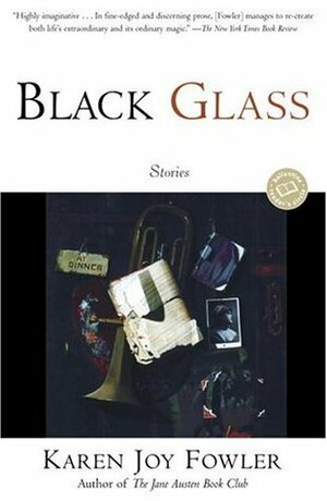 Black Glass: Short Fictions by Karen Joy Fowler