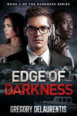 Edge of Darkness by Gregory Delaurentis