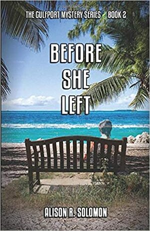 Before She Left: The Gulfport Mystery Series by Alison R. Solomon