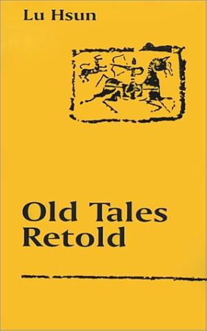 Old Tales Retold by Lu Xun