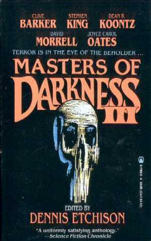 Masters of Darkness III by L. Sprague de Camp, Nigel Kneale, Stephen King, Brian Lumley, Jack Williamson, Clive Barker, David Morrell, Joyce Carol Oates, Dennis Etchison, Jack Vance, Avram Davidson, James Herbert, R. Chetwynd-Hayes, Algis Budrys, Hugh B. Cave