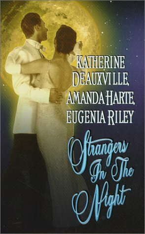 Strangers in the Night by Katherine Deauxville, Amanda Harte, Eugenia Riley