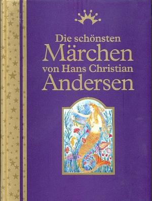 Die schönsten Märchen by Jacob Grimm, Hans Christian Andersen