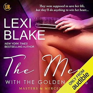 The Men with the Golden Cuffs by Lexi Blake