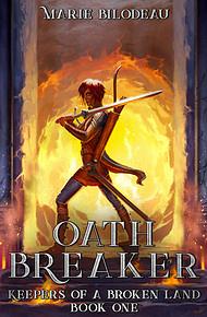 Oath Breaker by Marie Bilodeau