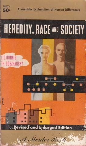 Heredity, Race, and Society : a scientific explanation of human differences by Theodosius Dobzhansky, L.C. Dunn