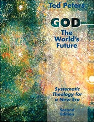 God the Worlds Future REV Ed by Ted Peters